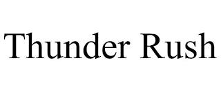 THUNDER RUSH trademark