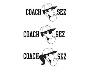 COACH SEZ COACH SEZ COACH SEZ trademark