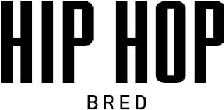 HIP HOP BRED trademark