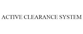 ACTIVE CLEARANCE SYSTEM trademark