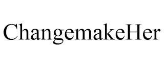 CHANGEMAKEHER trademark