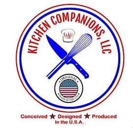 KITCHEN COMPANIONS, LLC ORIGINAL MADE IN THE USA CONCEIVED DESIGNED PRODUCED IN THE U.S.A. trademark