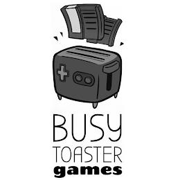 BUSY TOASTER GAMES trademark