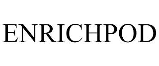 ENRICHPOD trademark