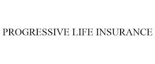 PROGRESSIVE LIFE INSURANCE trademark