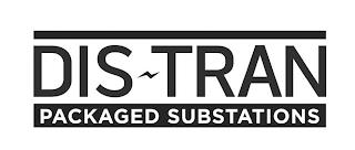 DIS TRAN PACKAGED SUBSTATIONS trademark