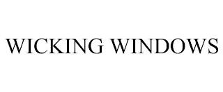 WICKING WINDOWS trademark