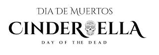 DIA DE MUERTOS CINDERELLA DAY OF THE DEAD trademark