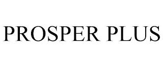 PROSPER PLUS trademark