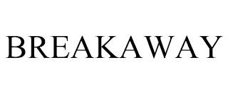 BREAKAWAY trademark