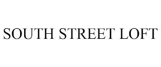 SOUTH STREET LOFT trademark