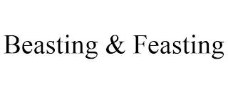 BEASTING & FEASTING trademark