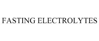 FASTING ELECTROLYTES trademark