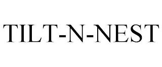 TILT-N-NEST trademark