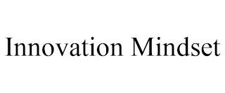 INNOVATION MINDSET trademark