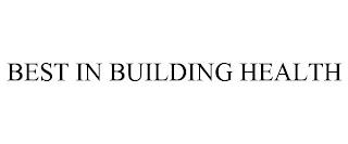 BEST IN BUILDING HEALTH trademark