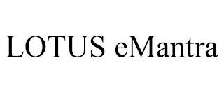 LOTUS EMANTRA trademark