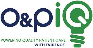 O&PIQ POWERING QUALITY PATIENT CARE WITH EVIDENCE trademark