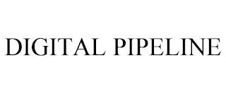 DIGITAL PIPELINE trademark