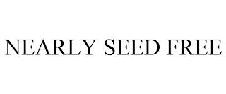 NEARLY SEED FREE trademark