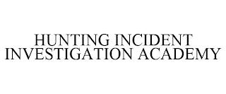 HUNTING INCIDENT INVESTIGATION ACADEMY trademark