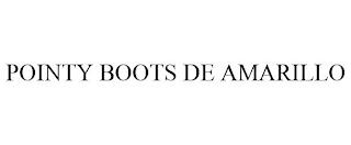 POINTY BOOTS DE AMARILLO trademark