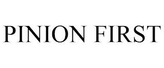 PINION FIRST trademark