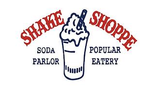 SHAKE SHOPPE SODA PARLOR POPULAR EATERY trademark