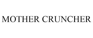 MOTHER CRUNCHER trademark