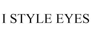 I STYLE EYES trademark