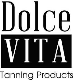 DOLCE VITA TANNING PRODUCTS trademark