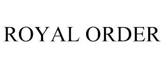 ROYAL ORDER trademark