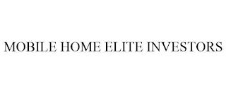 MOBILE HOME ELITE INVESTORS trademark