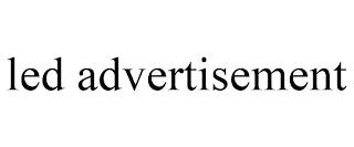 LED ADVERTISEMENT trademark