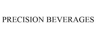 PRECISION BEVERAGES trademark