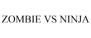 ZOMBIE VS NINJA trademark