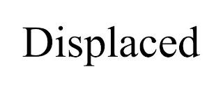 DISPLACED trademark