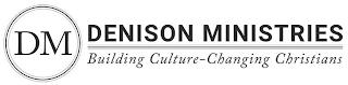 DENISON MINISTRIES BUILDING CULTURE-CHANGING CHRISTIANS trademark