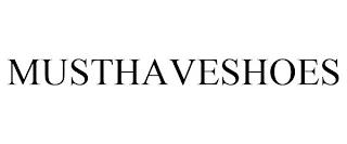 MUSTHAVESHOES trademark