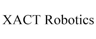 XACT ROBOTICS trademark