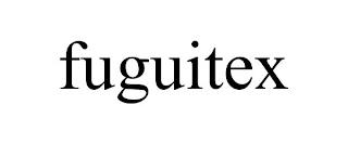 FUGUITEX trademark