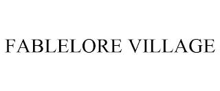 FABLELORE VILLAGE trademark