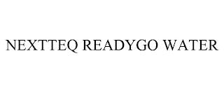 NEXTTEQ READYGO WATER trademark