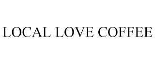 LOCAL LOVE COFFEE trademark