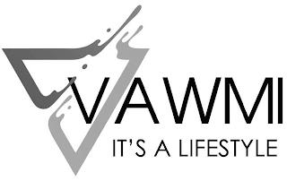 VAWMI IT'S A LIFESTYLE trademark