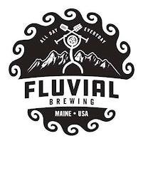 ALL DAY EVERYDAY, FLUVIAL BREWING, MAINE USA trademark