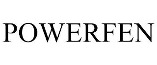 POWERFEN trademark