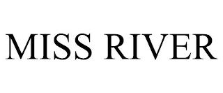 MISS RIVER trademark