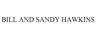 BILL AND SANDY HAWKINS trademark