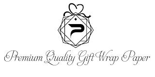 PREMIUM QUALITY GIFT WRAP PAPER trademark